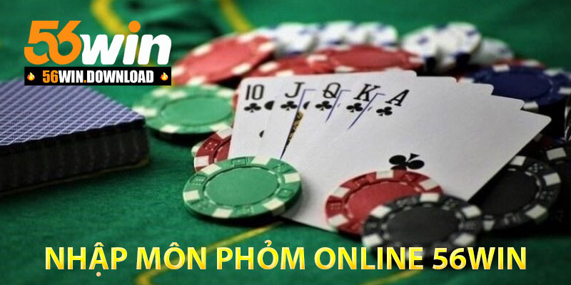 Nhập môn phỏm online 56win